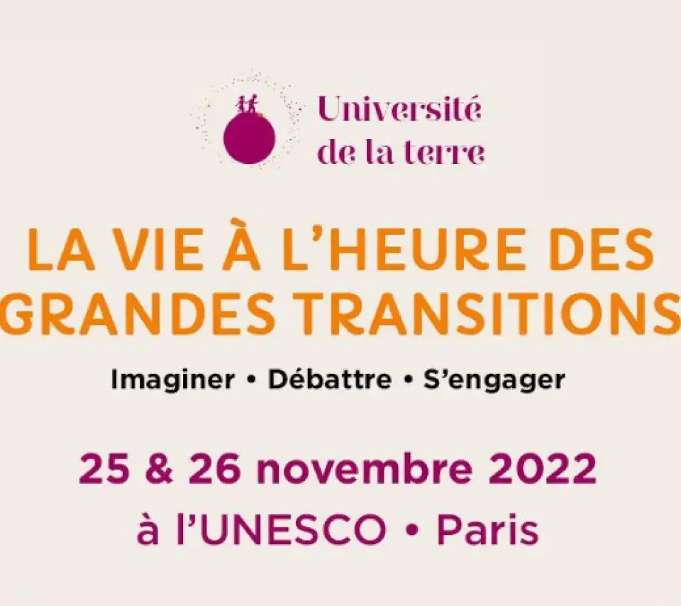 université de la terre la vie à l'heure des grandes transitions 25 et 26 novembre 2022