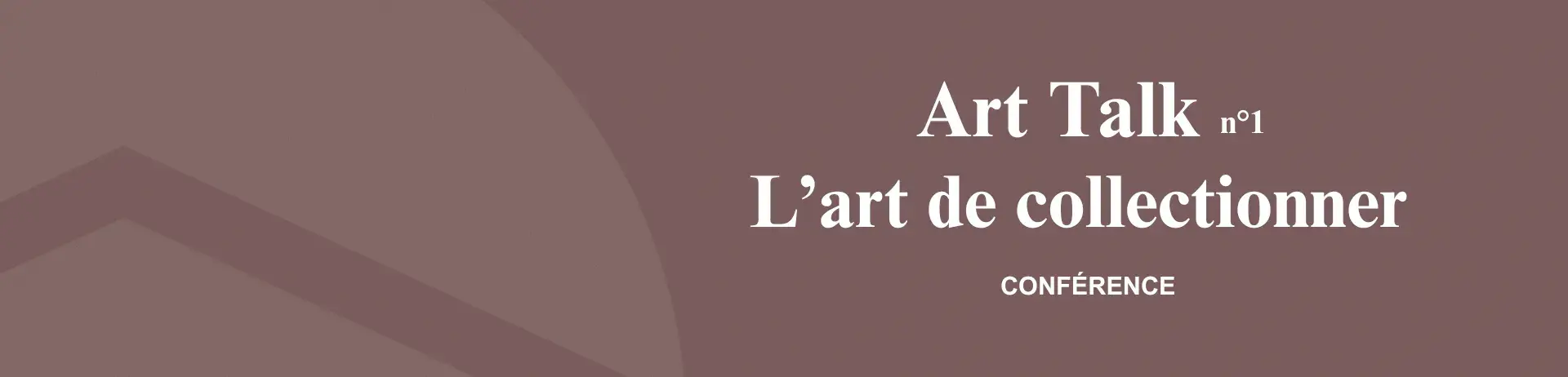 Art Talk n°1- L'art de collectionner conférence 