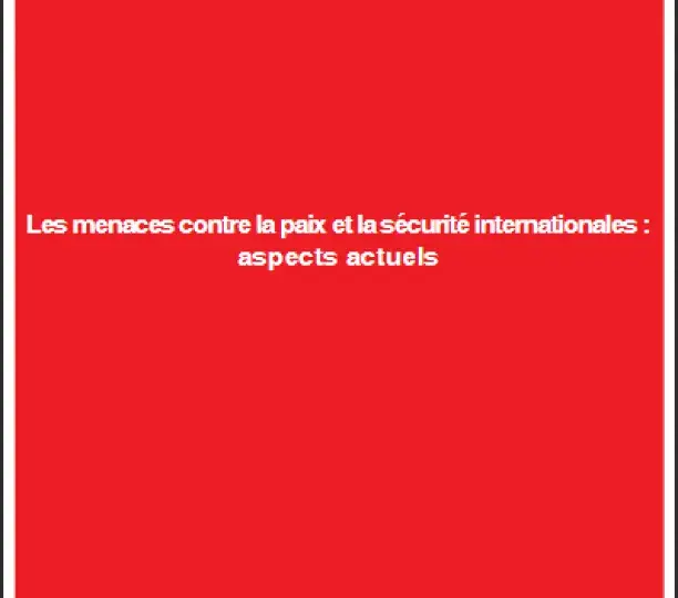 Les menaces contre la paix et la sécurité internationales